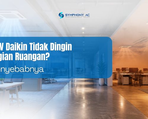AC VRV Daikin Tidak Dingin Sebagian Ruangan? Ini Penyebabnya