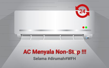 AC Anda Menyala Non-Stop Selama #dirumah #WFH?