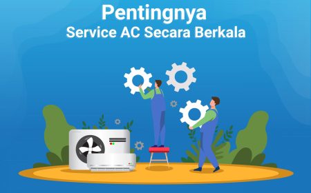 Pentingnya Service AC Secara Berkala