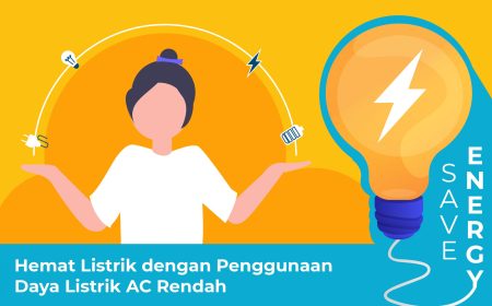 Hemat Listrik dengan Penggunaan Daya Listrik AC Rendah